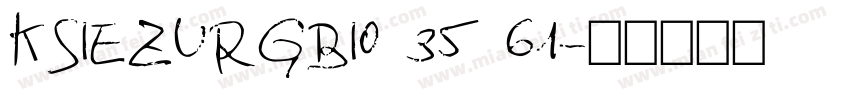 KSIEZURGBI0 35 61字体转换